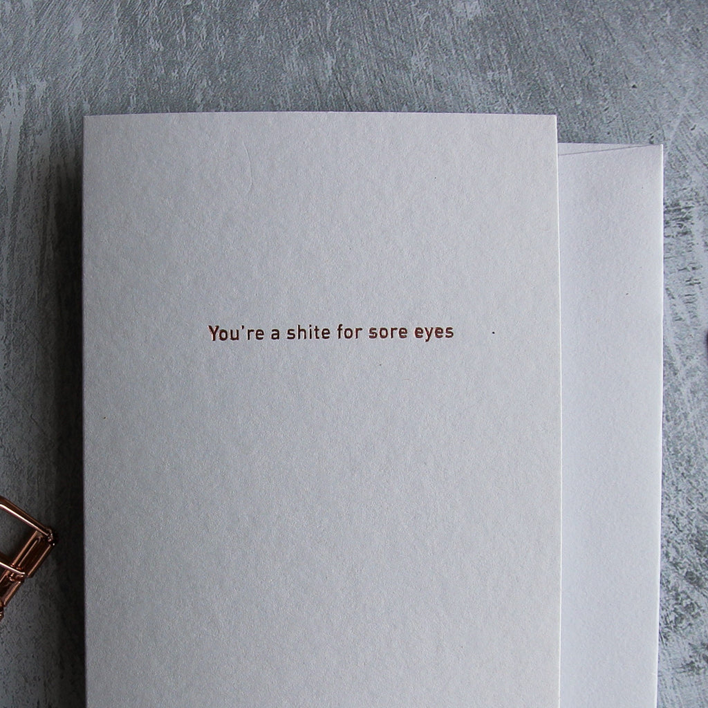 You're a shite for sore eyes - Typo Set