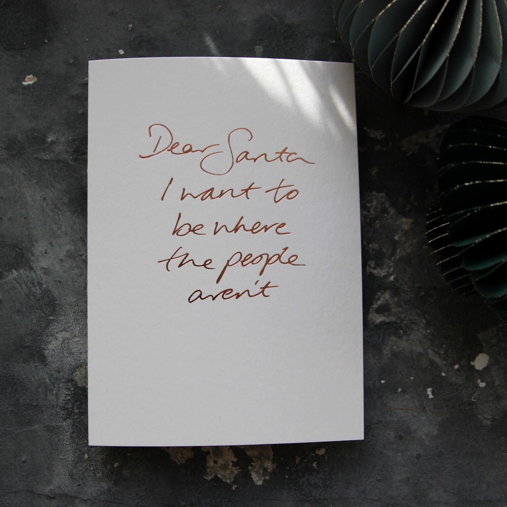 Dear Santa I Want To Be Where The People Aren't